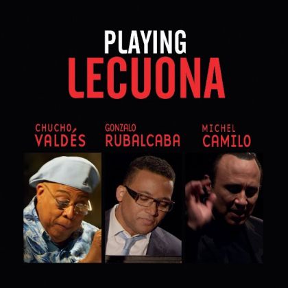 Playing Lecuona - Chucho Valdes, Gonzalo Rubalcaba, Michel Camilo (CD)