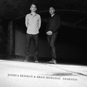 Joshua Redman & Brad Mehldau - Nearness (2 x Vinyl)