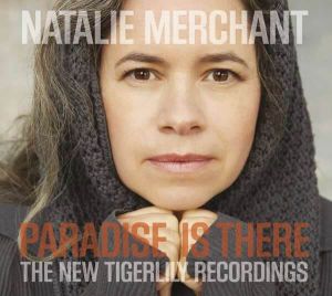 Natalie Merchant - Paradise Is There (The New Tigerlily Recordings) (CD)
