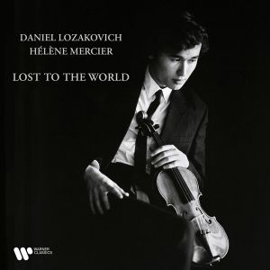 Daniel Lozakovich & Helene Mercier - Lost To The World (CD)