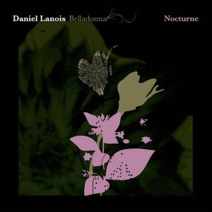 Daniel Lanois - Belladonna Nocturne (Vinyl)