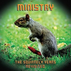 Ministry - The Squirrely Years Revisited (Vinyl)