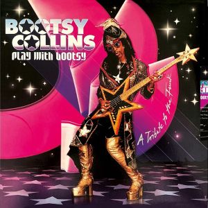 Bootsy Collins - Play With Bootsy - A Tribute To The Funk (Vinyl)