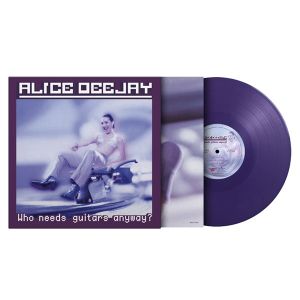 Alice Deejay - Who Needs Guitars Anyway? (Vinyl)